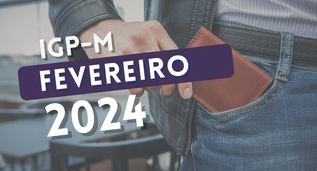 IGP-M cai 0,52% em fevereiro de 2024